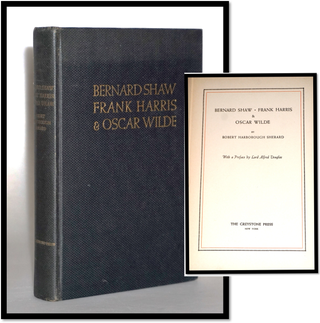 Item #014572 Bernard Shaw, Frank Harris & Oscar Wilde. Robert Harborough Sherard, Lord Alfred...