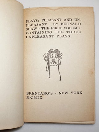 Plays: Pleasant and Unpleasant. 2 Volumes. First Volume, Containing the Three Unpleasant Plays. The Second Volume, Containing the Four Pleasant Plays