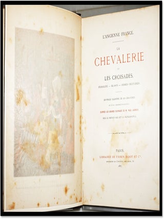 L'Ancienne France | La Chevalerie et les Croisades. Féodalité - Blason - Ordres Militaires. Ouvrage Illustré de 214 gravures et d une chromolithographie d après les grands ouvrages de Paul Lacroix sur le Moyen-Âge et la Renaissance.