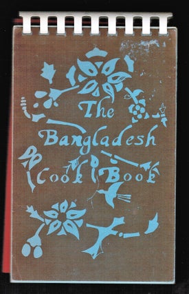 Item #014685 The Bangladesh Cook Book (c1971) [World Recipes]. Numerous contributors