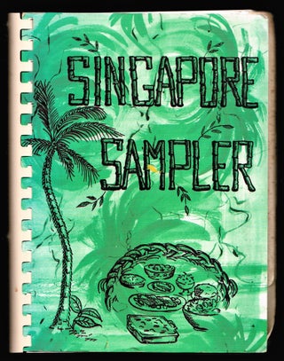 Item #014686 Singapore Sampler Volume II. A Collection of Recipes Contributed by Members and...