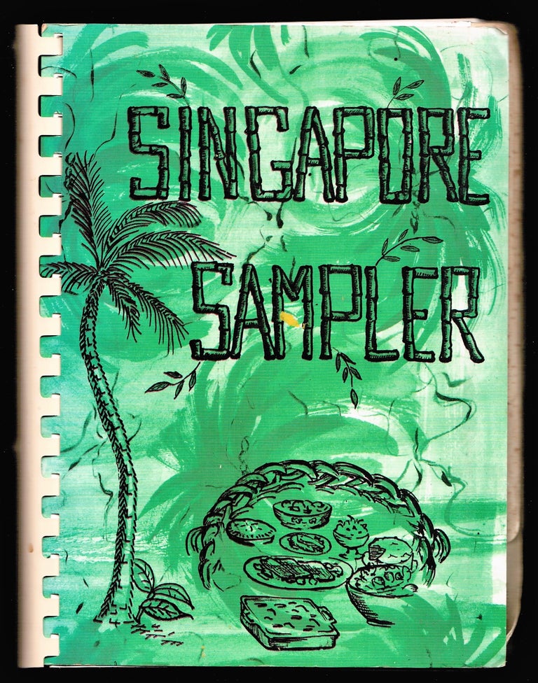 Item #014686 Singapore Sampler Volume II. A Collection of Recipes Contributed by Members and Friends of The Woman's Auxiliary of the American Association of Singapore. Kay Wood.
