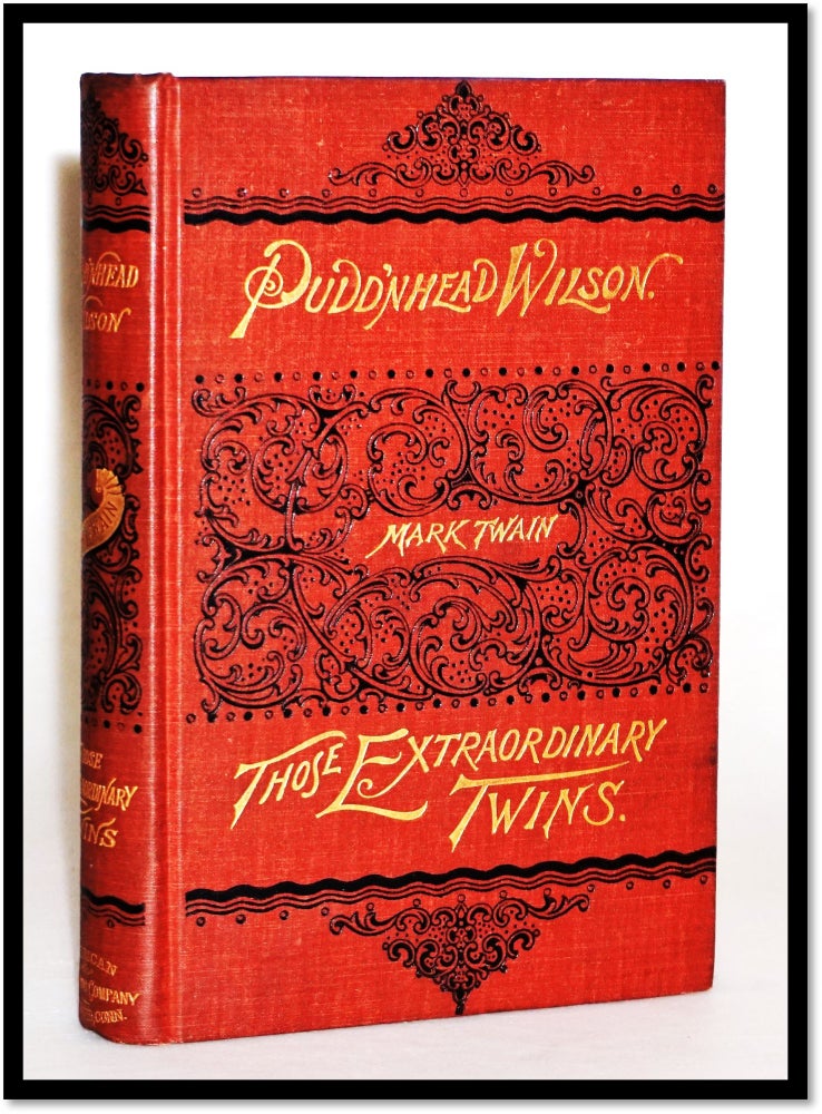 Item #014729 The Tragedy of Pudd'nhead Wilson and the Comedy Those Extraordinary Twins. Mark Twain, Samuel Langhorne Clemens 1835 - 1910.