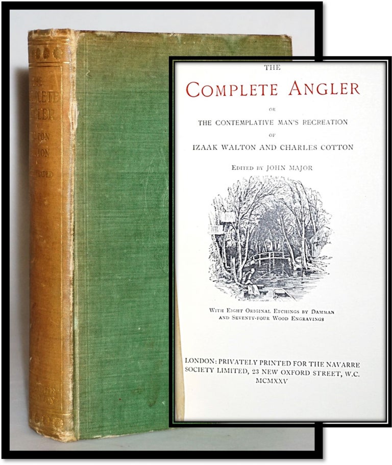 Item #014732 The Complete Angler, or Contemplative Man's Recreation; of Isaak Walton and Charles Cotton. Isaak Walton, Charles Cotton.