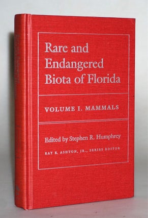 Rare and Endangered Biota of Florida: Vol. I. Mammals. Stephen R. Humphrey.