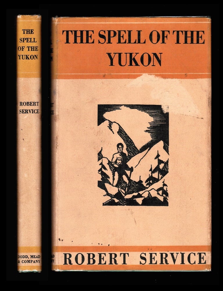 Item #014753 The Spell of the Yukon. Robert W. Service.
