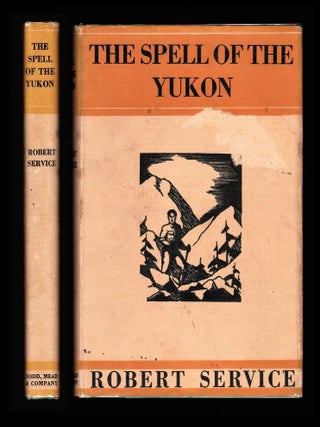 Item #014753 The Spell of the Yukon. Robert W. Service