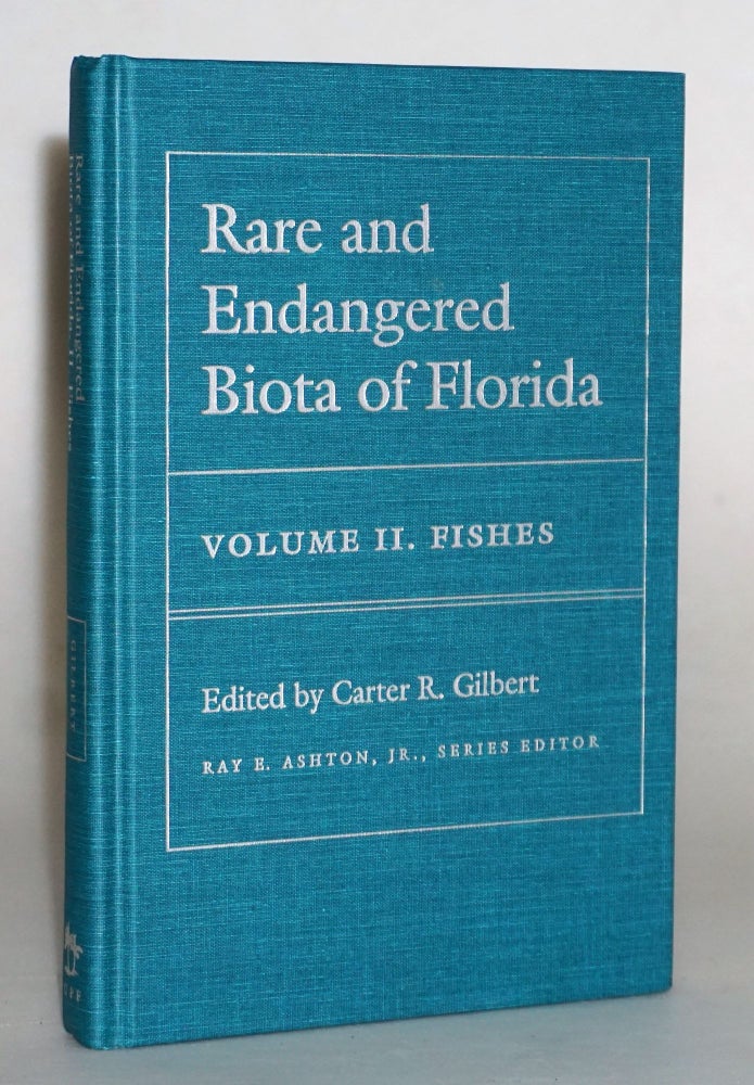 Item #014817 Rare and Endangered Biota of Florida: Vol. II. Fishes. Carter R. Gilbert.