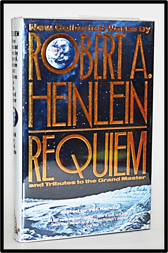 Item #014825 Requiem: New Collected Works by Robert A. Heinlein and Tributes to the Grand Master. Robert A. Heinlein, Yoji Kondo.