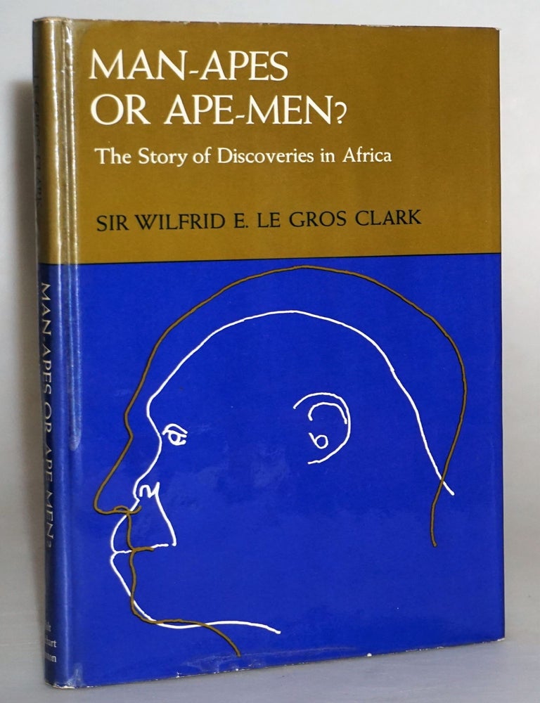 Item #014874 Man-Apes or Ape-Men?: The Story of Discoveries in Africa. Sir Wilfred E. le Gros Clark.