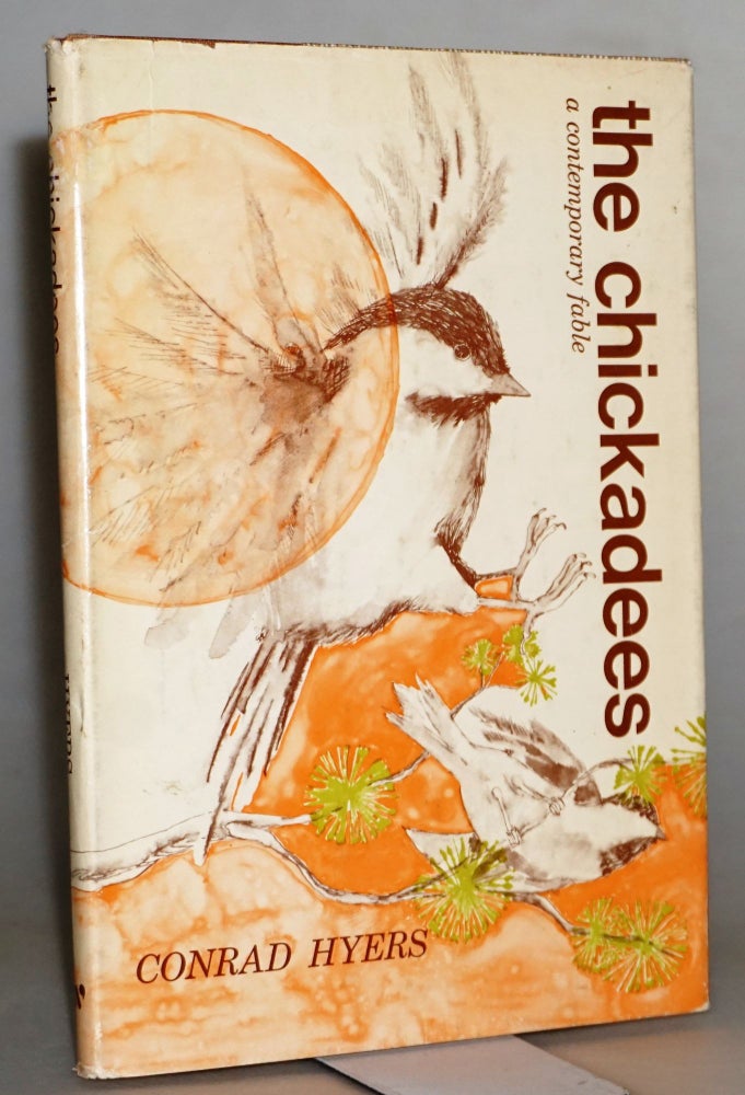 Item #014879 The Chickadees: A Contemporary Fable. M. Conrad Hyers.