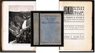 Item #014895 Touring Alaska and the Yellowstone. Charles M. Taylor Jr