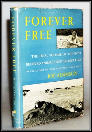 Item #014908 Forever Free. The Final Volume of the Most Beloved Animal Story of Our Time. Joy...