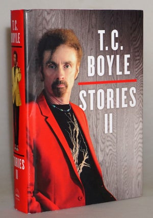 Item #014929 T. C. Boyle Stories II: The Collected Stories of T. Coraghessan Boyle. T. C. Boyle