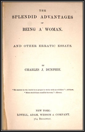 The Splendid Advantages of Being a Woman and Other Erratic Essays