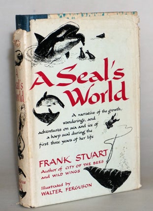Item #015016 A Seal's World: An Account of the First Three Years in the Life of a Harp Seal....