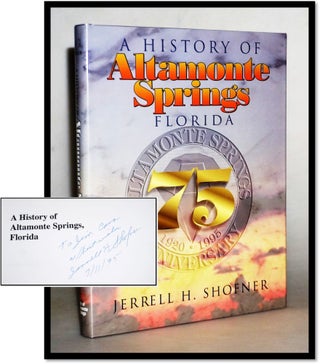 Item #015085 A History of Altamonte Springs, Florida. Jerrell H. Shofner