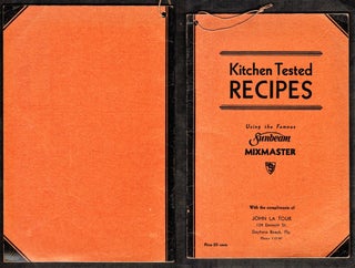 Kitchen Tested Recipes Using the Famous Sunbeam Mixmaster. [This Promotional tool was distributed by John La Tour of Daytona Beach Florida and has his name on the cover]