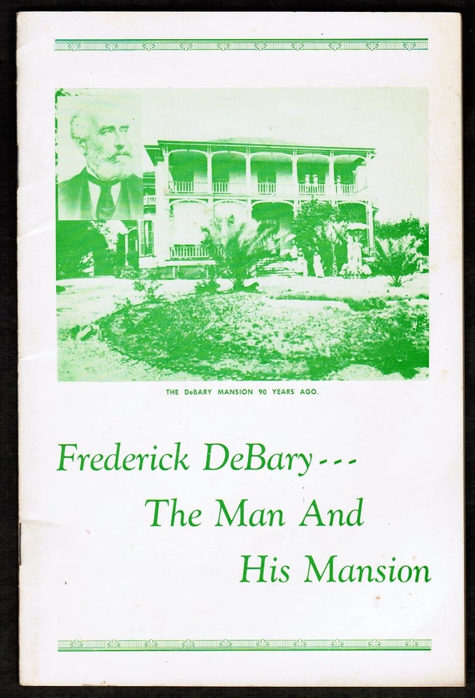 Item #015092 [Florida History] Frederick DeBary ... The Man and His Mansion. Ruth Ericksen.