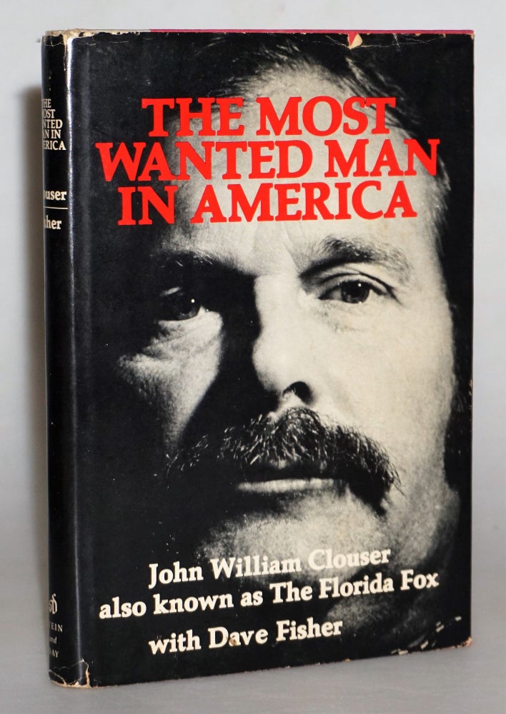 Item #015173 The Most Wanted Man in America. John William Clouser, Dave Fsiher.