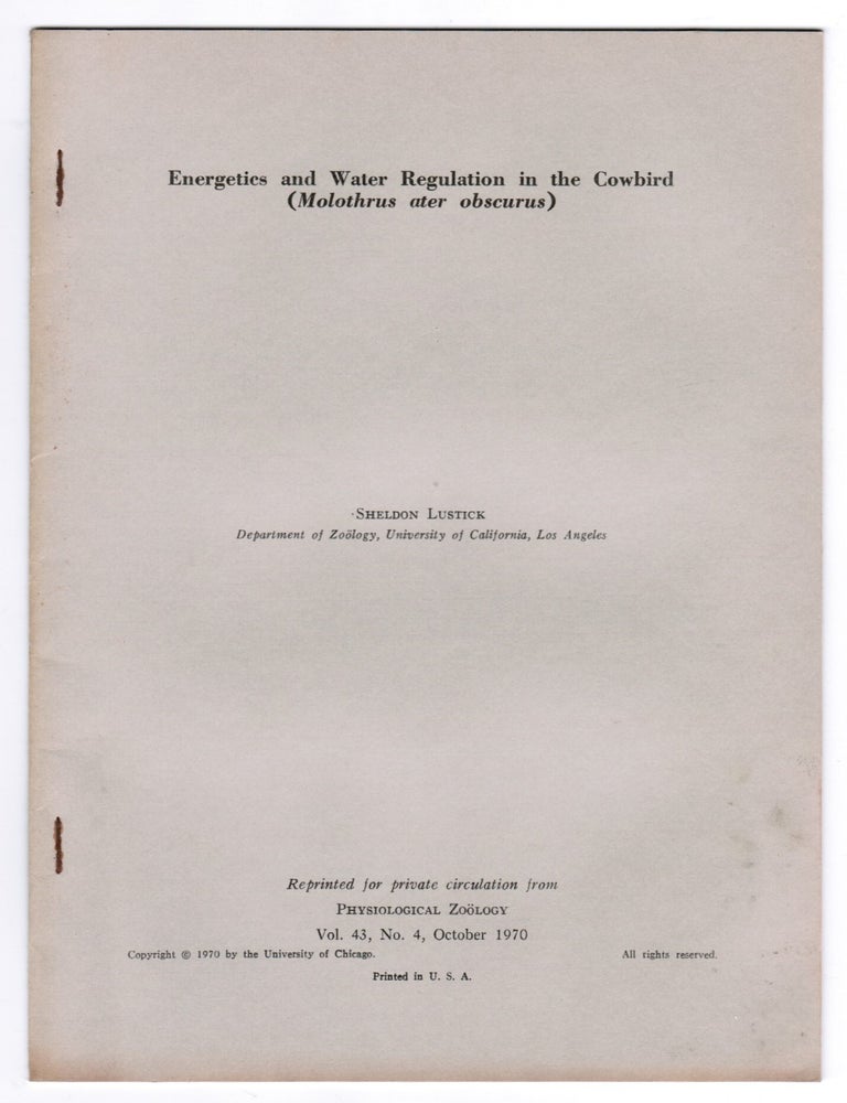 Item #015176 Energetics and Water Regulation in the Cowbird (Molothrus ater obscurus). Sheldon Lustic.