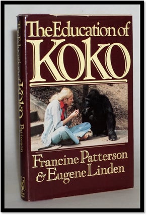 Item #015188 The Education of Koko. Francine Patterson, Eugene Linden