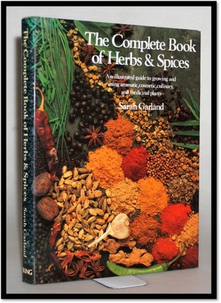 Item #015196 The Complete Book of Herbs & Spices: An Illustrated Guide to Growing and Using...