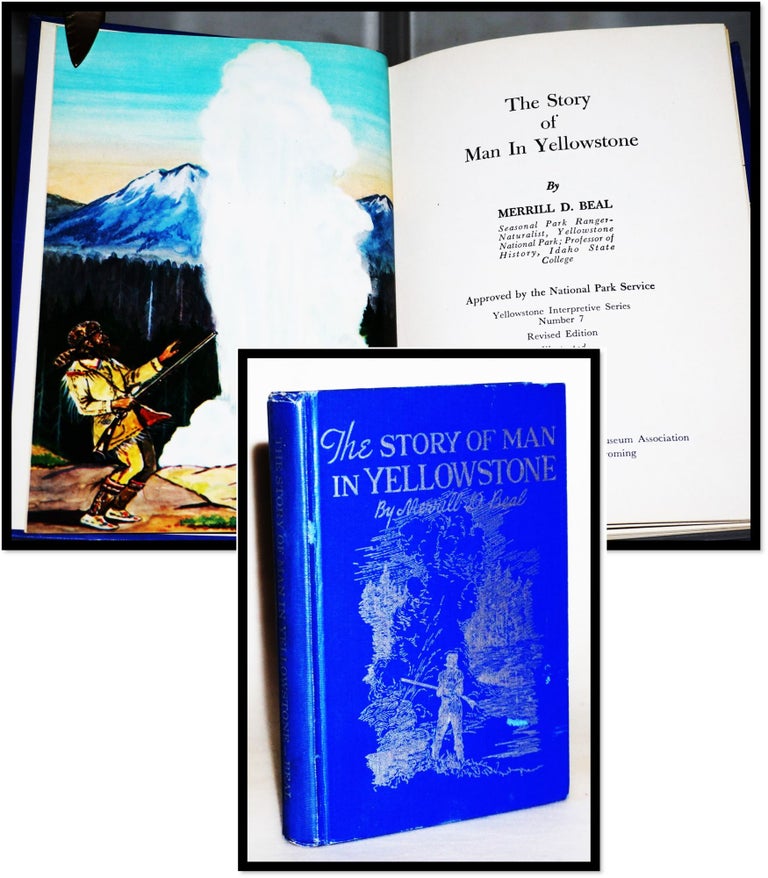 Item #015208 The Story of Man in Yellowstone. Merrill D. Beal.
