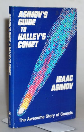 Item #015212 Asimov's Guide to Halley's Comet. The Awesome Story of Comets. Isaac Asimov