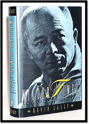 Item #015235 Wilder Times: The Life of Billy Wilder. Kevin Lally