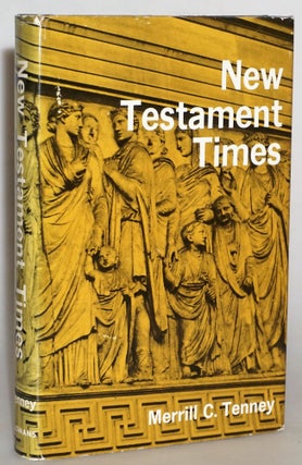 Item #015260 New Testament Times [Understanding the World of the First Century]. Merrill C. Tenney