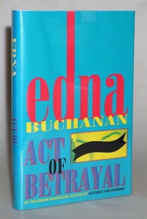Item #015263 Act of Betrayal [Book 4 The Britt Montero Mysteries]. Edna Buchanan