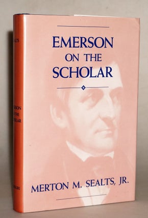 Item #015302 Emerson on the Scholar. Merton M. Sealts