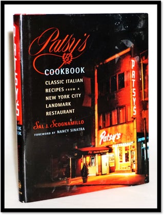 Patsy's Cookbook. Classic Italian Recipes from a New York City Landmark Restaurant. Sal J. Scognamillo, Forward.