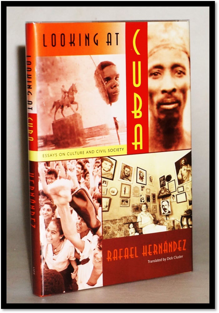 Item #15375 Looking at Cuba. Essays on Culture and Civil Society. Rafael Hernamdez, Dick Cluster.