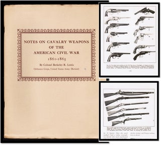 Item #15393 Notes on Cavalry Weapons of the American Civil War, 1861-1865. Harold L. Peterson