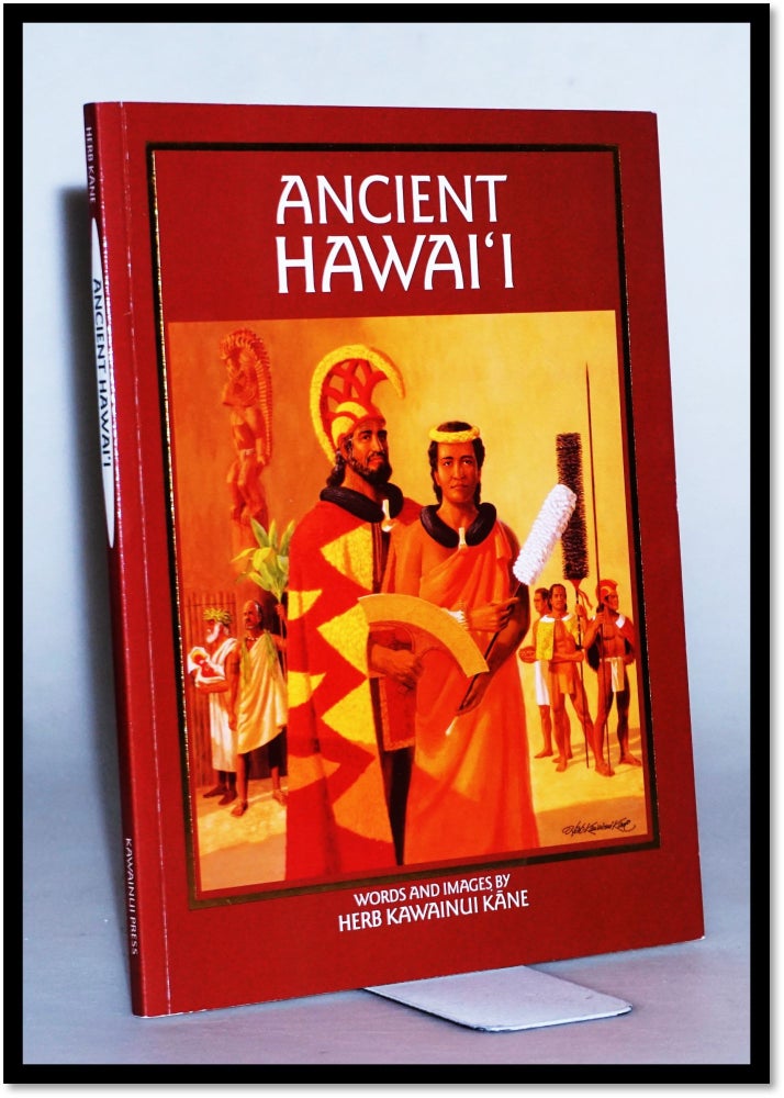 Item #15442 Ancient Hawai'i. Herb Kawainui Kane, Herb K. Kane, Herbert Kawainui Kane.