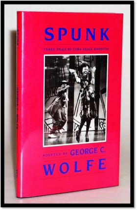 Item #15471 Spunk: Three Tales by Zora Neale Hurston. George C. Wolfe, Zora Neale Hurston