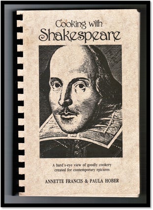 Item #15510 Cooking with Shakespeare: A bard's eye view of goodly cookery created for...