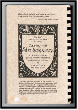 Cooking with Shakespeare: A bard's eye view of goodly cookery created for contemporary epicures