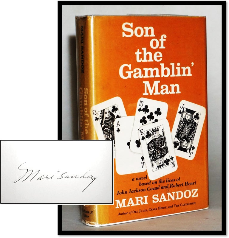 Item #15564 Son of the Gamblin' Man; The Youth of an Artist. Mari Sandoz, 1896–1966.