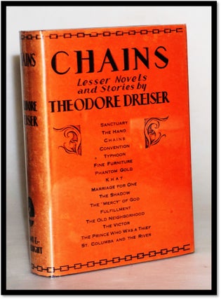 Item #15568 Chains: Lesser Novels and Stories. Theodore Dreiser