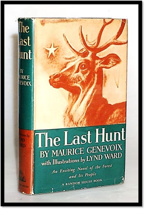 Item #15595 The Last Hunt. Maurice Genevoix, Warre Bradley Well