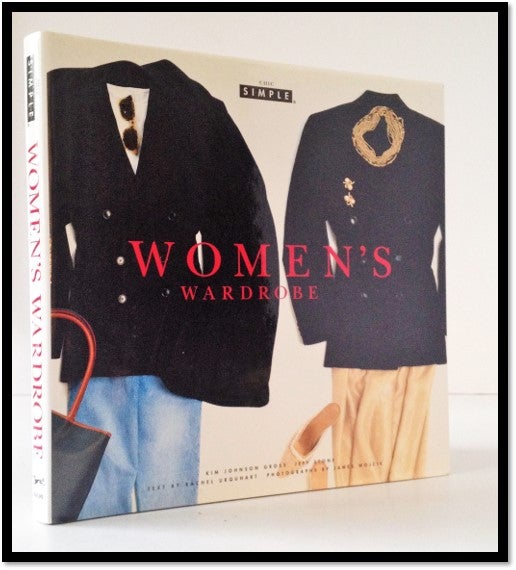 Item #15604 Women's Wardrobe (Chic Simple). Kim Johnson Gross.