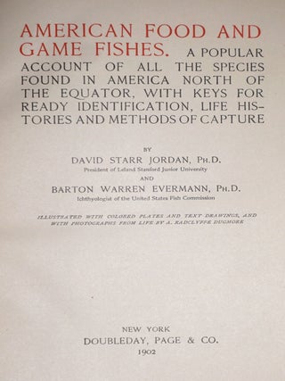 American Food and Game Fishes - A Popular Account of All the Species Found in America North of the Equator, With Keys for Ready Identification, Life Histories, and Methods of Capture