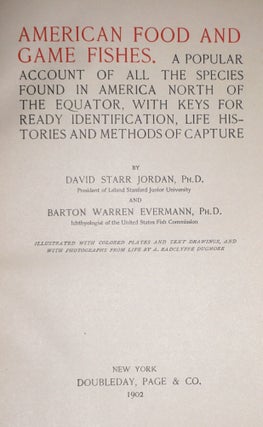 American Food and Game Fishes - A Popular Account of All the Species Found in America North of the Equator, With Keys for Ready Identification, Life Histories, and Methods of Capture