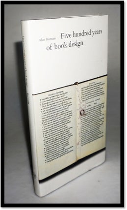 Item #15691 Five Hundred Years of Book Design. Alan Bartram