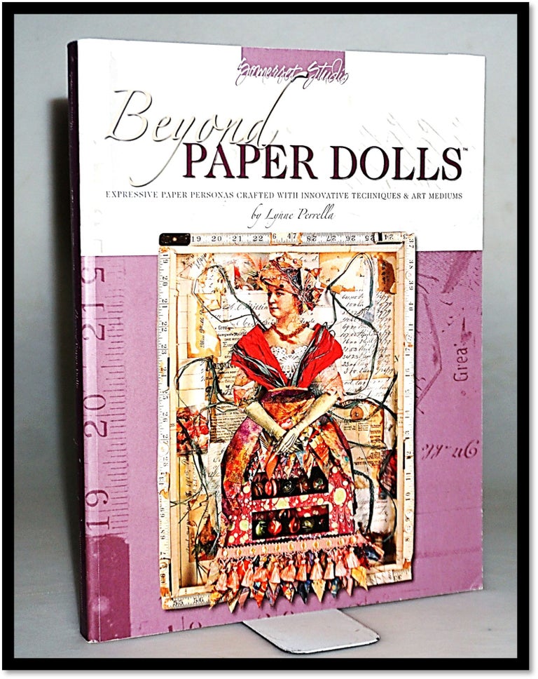 Item #15698 Beyond Paper Dolls: Expressive Paper Personas Crafted with Innovative Techniques and Art Mediums. Lynne Perrella.