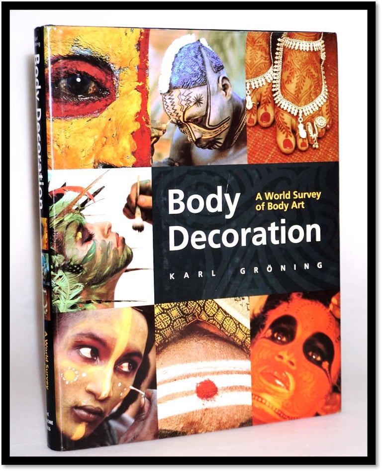 Item #15750 Body Decoration: A World Survey of Body Art [Tattoo Art]. Karl Groning.