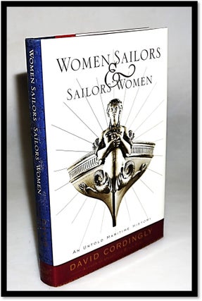 Item #15778 Women Sailors and Sailors' Women: An Untold Maritime History. David Cordingly